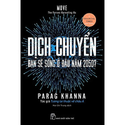 Sách - Dịch chuyển: Bạn sẽ sống ở đâu năm 2050? -NXB Trẻ