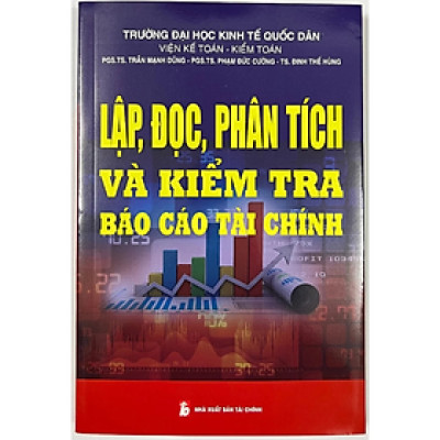 Lập, Đọc, Phân Tích Và Kiểm Tra Báo Cáo Tài Chính - Nhiều tác giả - NXB Tài chính - Minh Đức