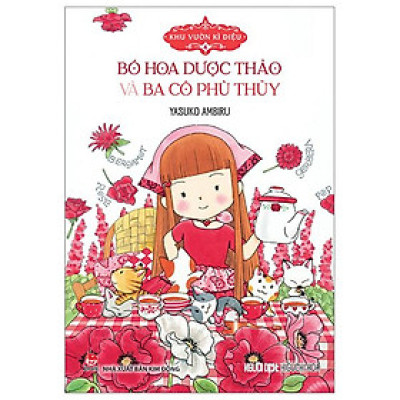 Sách - Khu Vườn Kì Diệu - Tập 4 - Bó Hoa Dược Thảo Và Ba Cô Phù Thủy (Tái Bản 2024)