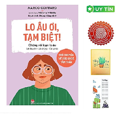 Lo Âu Ơi, Tạm Biệt! - Trò Chuyện Về Sức Khoẻ Tâm Thần - Chứng Rối Loạn Lo Âu (Tặng Kèm Bookmark CÚ MÈO + SỔ TAY XƯƠNG RỒNG)