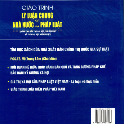 Giáo Trình Lý Luận Chung Về Nhà Nước Và Pháp Luật (Dành Cho Đào Tạo Đại Học, Sau Đại Học Và Trên Đại Học Ngành Luật) (Tái bản có chỉnh sửa, bổ sung)
