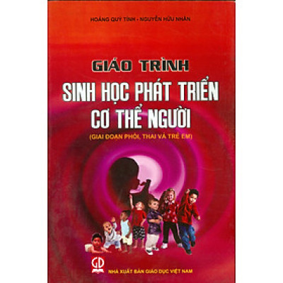 Giáo Trình Sinh Học Phát Triển Cơ Thể Người ( Giai đoạn phôi, thai và trẻ em)