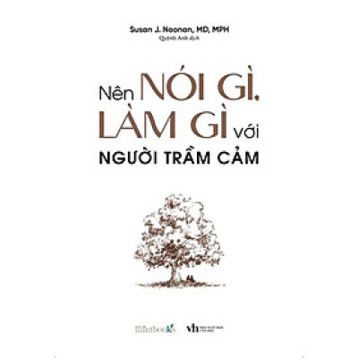 Sách - Nên Nói Gì, Làm Gì Với Người Trầm Cảm - AZ Việt Nam