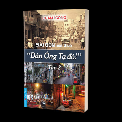 Sài Gòn Một Thuở: “Dân Ông Tạ Đó!” - Tập 2