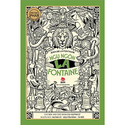 NGỤ NGÔN LA FONTAINE (Tác Phẩm Chọn Lọc - Văn Học Pháp)