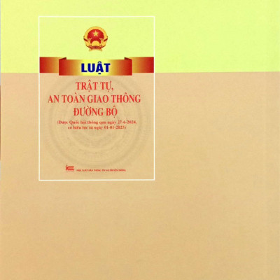 Sách - Luật Trật Tự, An Toàn Giao Thông Đường Bộ (Được Quốc Hội Thông Qua Ngày 27-6-2024, Có Hiệu Lực Từ Ngày 01-01-2025)