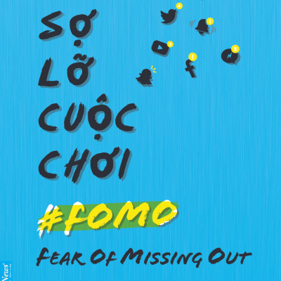 Đừng Sợ Lỡ Cuộc Chơi - Fear Of Missing Out