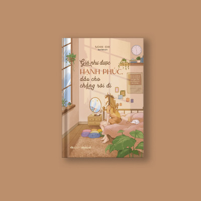 Sách AZ - Giá Như Được Hạnh Phúc, Dẫu Cho Chẳng Rời Đi (Tặng Bookmark)