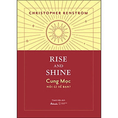 RISE AND SHINE – Cung Mọc Nói Gì Về Bạn?