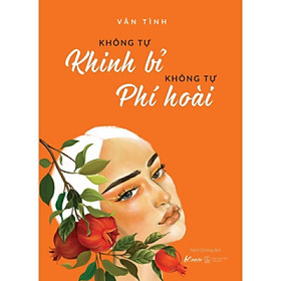 Sách Không Tự Khinh Bỉ – Không Tự Phí Hoài (Tái Bản) - BẢN QUYỀN
