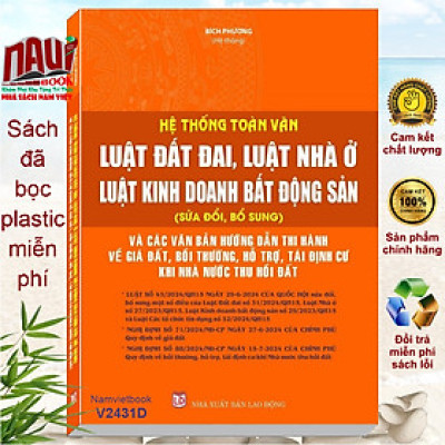 Sách Luật Đất Đai - Luật Nhà Ở - Luật Kinh Doanh Bất Động Sản và Văn Bản Hướng Dẫn Thi Hành - V2431D