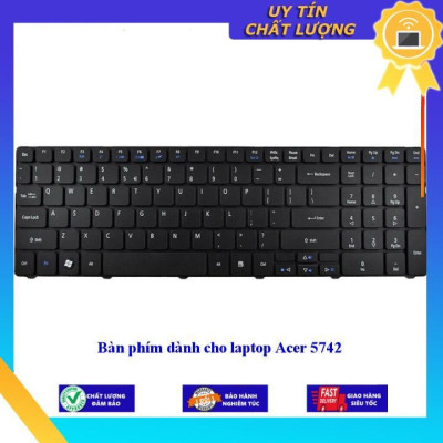 Bàn phím dùng cho laptop Acer 5742  - Hàng Nhập Khẩu