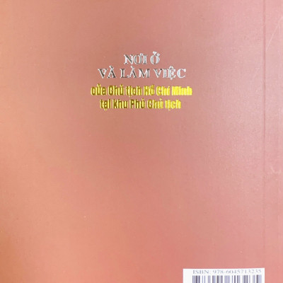 Nơi ở và làm việc của Chủ tịch Hồ Chí Minh tại khu Phủ Chủ tịch (xuất bản 2015)