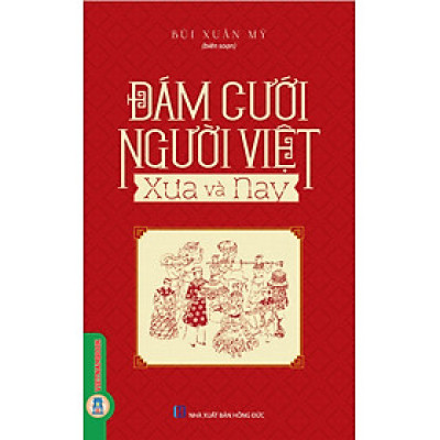 Đám Cưới Người Việt Xưa Và Nay (Tái bản 2025)