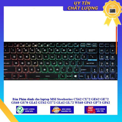 Bàn Phím dùng cho laptop MSI Steelseries CX62 CX72 GE62 GE72 GS60 GS70 GL62 GT62 GT72 GL62 GL72 WS60 GP63 GP73 GF62 GF72 - CÓ ĐÈN - LED ĐỎ - Hàng Nhập Khẩu New Seal