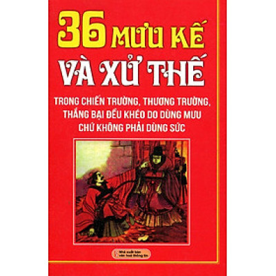 36 Mưu Kế Và Xử Thế (Bìa Mềm)