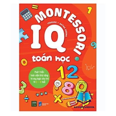 Sách - IQ Montessori Toán Học Phát Triển Toàn Diện Khả Năng Tư Duy Logic Cho Trẻ Từ 3-6 Tuổi (1980)