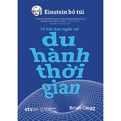 Einstein Bỏ Túi - 10 Bài Học Ngắn Về: Du Hành Thời Gian_AL