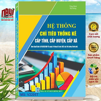 Sách Hệ Thống Chỉ Tiêu Thống Kê Cấp Tỉnh, Cấp Huyện, Cấp Xã theo Quyết định 05/2023/QĐ-TTg ngày 24/02/2023 - V2205T