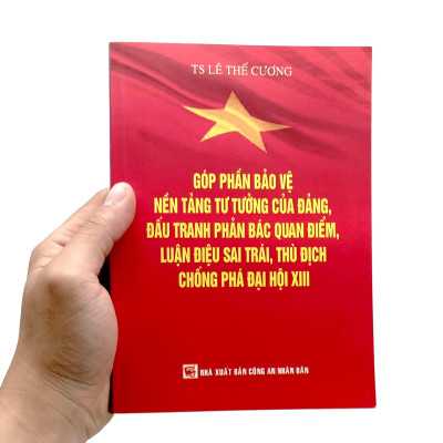Góp Phần Bảo Vệ Nền Tảng Tư Tưởng Của Đảng, Đấu Tranh Phản Bác Quan Điểm, Luận Điệu Sai Trái, Thù Địch Chống Phá Đại Hội XIII