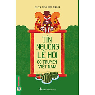Tín Ngưỡng Lễ Hội Cổ Truyền Việt Nam (Tái bản 2025)