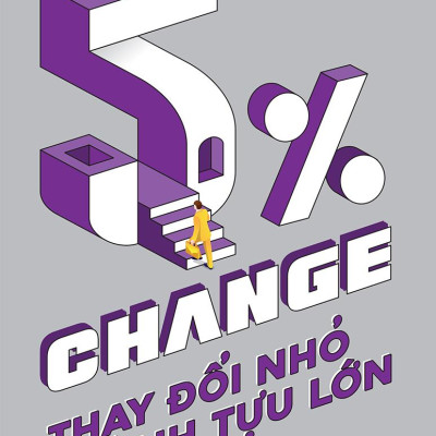 5% Change - Thay Đổi Nhỏ, Thành Tựu Lớn