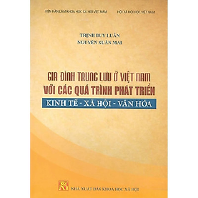 Gia Đình Trung Lưu Ở Việt Nam Với Các Quá Trình Phát Triển Kinh Tế - Xã Hội - Văn Hóa