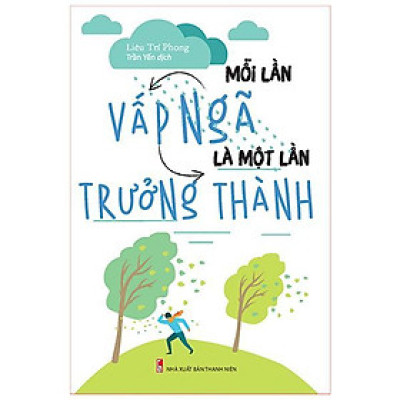 Sách: Mỗi Lần Vấp Ngã Là Một Lần Trưởng Thành - TSKN