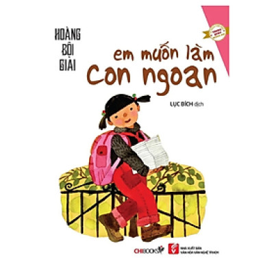 Em Muốn Làm Con Ngoan  - Tái Bản (CB)