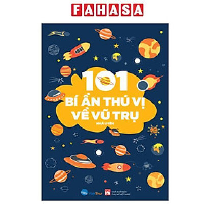 Sách - 101 Bí Ẩn Thú Vị Về Vũ Trụ