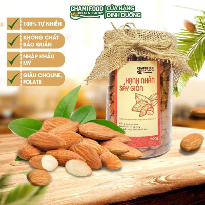 Hạt hạnh nhân sấy ChamiFood 500G NHẬP KHẨU MỸ CHÍNH NGẠCH LOẠI 1 giúp Giảm cân Đẹp dáng, giàu RIBOFLAVIN, hợp Eat Clean.