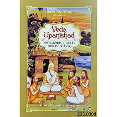Sách - Veda Upanishad - Những Bộ Kinh Triết Lý Tôn Giáo Cổ Ấn Độ - NXB Chính Trị Quốc Gia