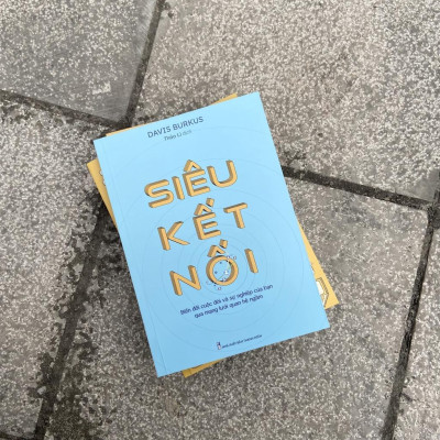 Siêu Kết Nối - Biến Đổi Cuộc Đời và Sự Nghiệp Của Bạn Qua Mạng Lưới Quan Hệ Ngầm  - Bản Quyền