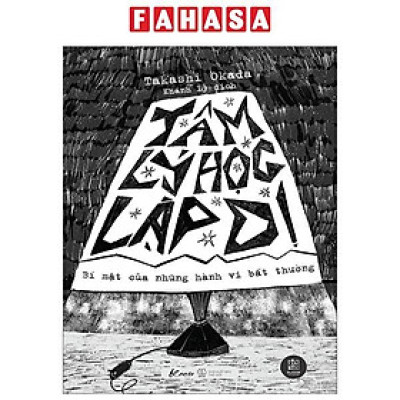 Tâm Lý Học Lập Dị - Bí Mật Của Những Hành Vi Bất Thường