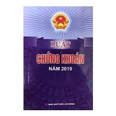 Luật Chứng khoán - Quốc Hội - NXB Lao động - Dân Hiền