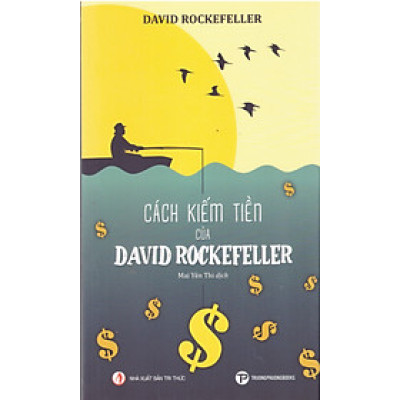 Cách kiếm tiền của David Rockefeller