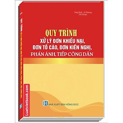 Quy Trình Xử Lý Đơn Khiếu Nại, Đơn Tố Cáo, Đơn Kiến Nghị, Phản Ánh, Tiếp Công Dân