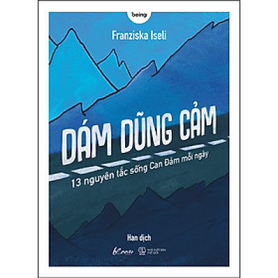 Dám Dũng Cảm - 13 Nguyên Tắc Sống Can Đảm Mỗi Ngày - Bản Quyền