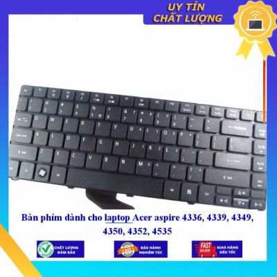 Bàn phím dùng cho laptop Acer aspire 4336 4339 4349 4350 4352 4535 - Hàng Nhập Khẩu New Seal