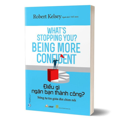 Sách - Điều Gì Ngăn Bạn Thành Công - Robert Kelsey - VanLangBooks