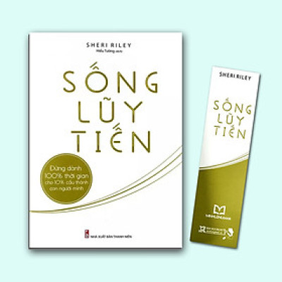 Bước Đi Hướng Đến Tương Lai: Sống Lũy Tiến ( Đừng Dành 100% Thời Gian cho 10% Cấu Thành Con Người Mình) - TB