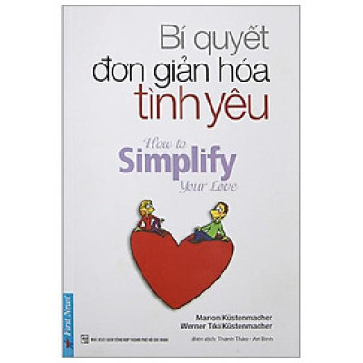 Bí Quyết Đơn Giản Hóa Tình Yêu (Tái Bản 2019)