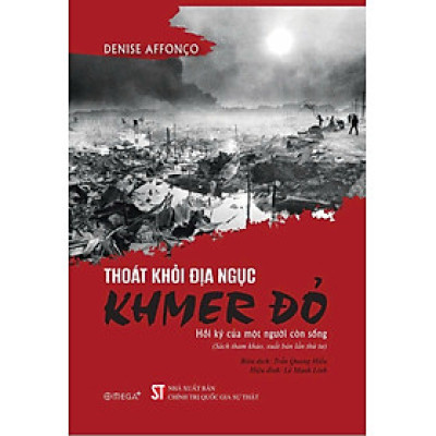 Thoát khỏi địa ngục Khmer đỏ - Hồi ký của một người còn sống (Sách tham khảo, xuất bản lần thứ tư)