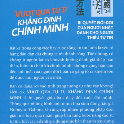Vượt Qua Tự Ti Khẳng Định Chính Mình - Bí Quyết Đổi Đời Của Người Nhật Dành Cho Người Thiếu Tự Tin - Nobuyori Oshima; Khắc Hoà dịch