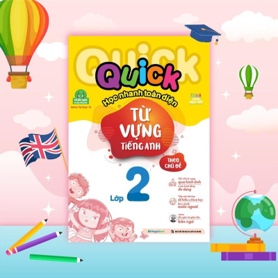 Sách - Quick Quick Học Nhanh Toàn Diện Từ Vựng Tiếng Anh Theo Chủ Đề Lớp 2 - Megabook