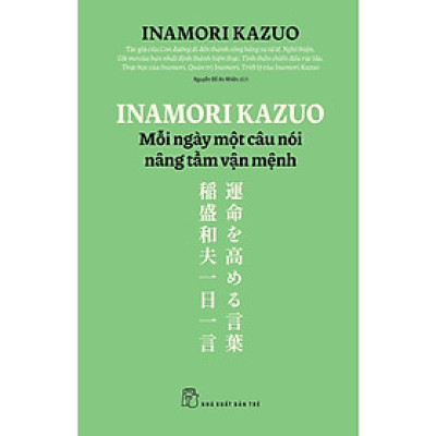 Sách - Inamori Kazuo - Mỗi Ngày Một Câu Nói Nâng Tầm Vận Mệnh - NXB Trẻ