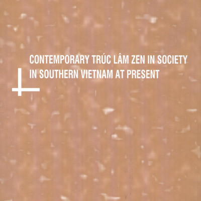 Thiền Trúc Lâm Đương Đại Trong Đời Sống Xã Hội Vùng Nam Bộ Hiện Nay (Sách chuyên khảo)