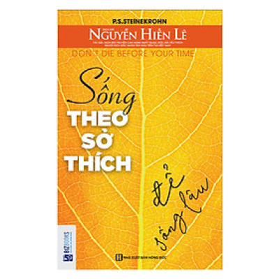 Sống Theo Sở Thích Để Sống Lâu