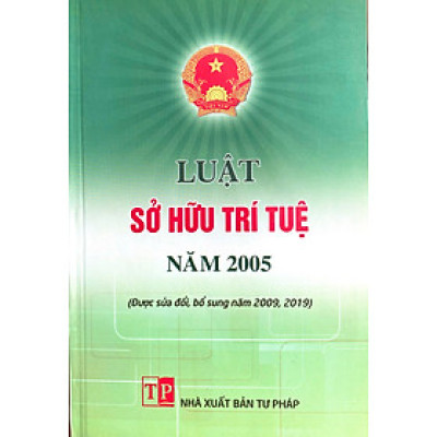 Luật Sở hữu trí tuệ năm 2005 ( Sửa dổi, bổ sung năm 2009,2019 )