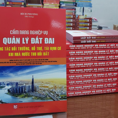 Cẩm Nang Nghiệp Vụ Quản Lý Đất Đai - Công Tác Bồi Thường, Hỗ Trợ, Tái Định Cư Khi Nhà Nước Thu Hồi Đất.